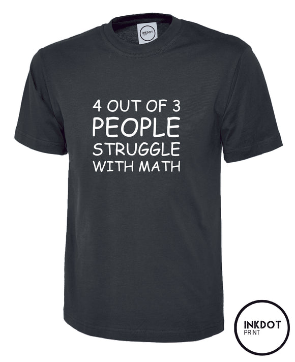 4 OUT OF 3 T-Shirt