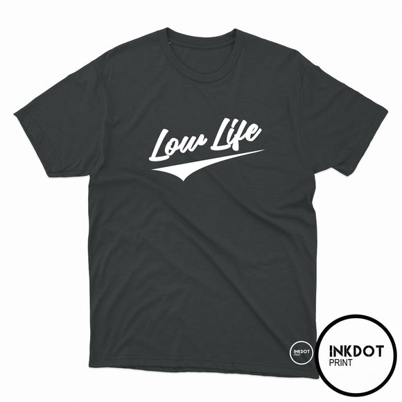 Low Life T-Shirt