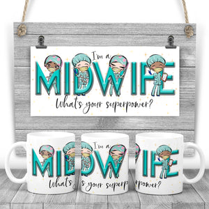 I'm a MIDWIFE, what's your superpower? Printed mug