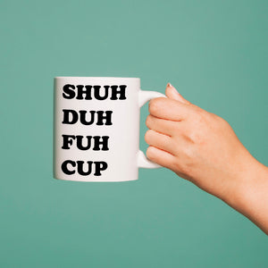 SHUH CUP Mug